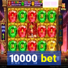 10000 bet